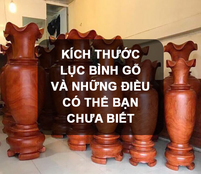kich thuoc luc binh go